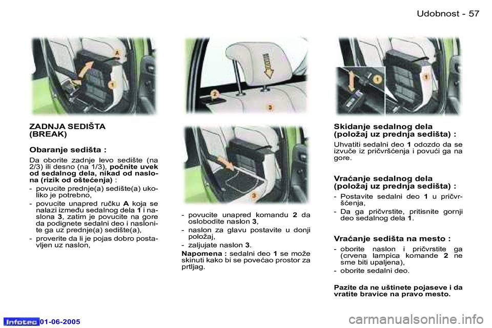 Peugeot 307 2005  Упутство за употребу (in Serbian) �U�d�o�b�n�o�s�t� �5�6 �-
�0�1�-�0�6�-�2�0�0�5
�5�7�U�d�o�b�n�o�s�t� �-
�0�1�-�0�6�-�2�0�0�5
�S�k�i�d�a�n�j�e� �s�e�d�a�l�n�o�g� �d�e�l�a 
�(�p�o�l�o�ž�a�j� �u�z� �p�r�e�d�n�j�a� �s�e�d�i�š�t�a�)� �