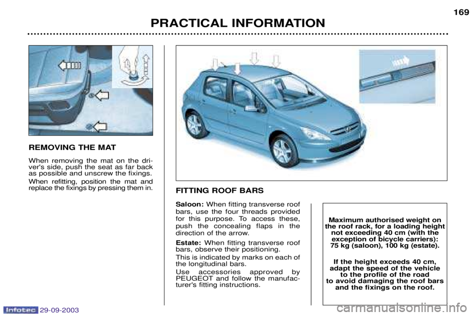Peugeot 307 2003.5  Owners Manual 
REMOVING THE MAT 
%
 
 	
 	  	
 
 
>

	
	(

	


 
%
 
		
 
	
 	
 	  
	
