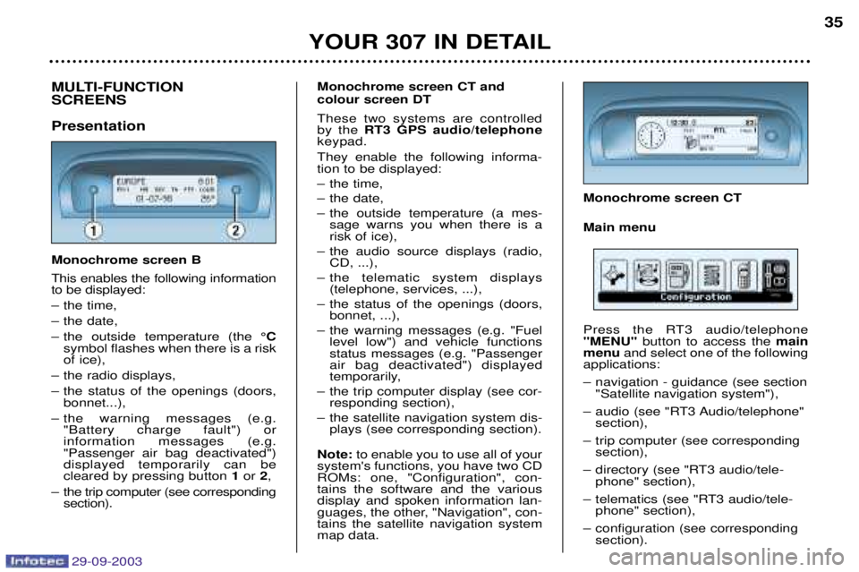 Peugeot 307 2003.5 Owners Guide 
MULTI-FUNCTION  SCREENS Presentation Monochrome screen B  
	


		
	 
	

 
 	
 

  
	 
 ¡C


