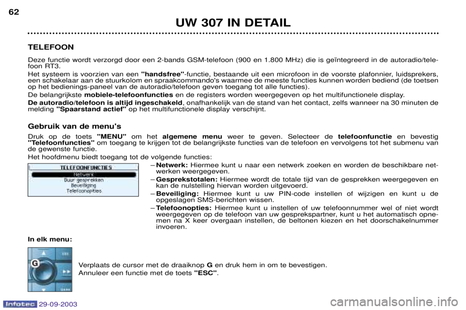 Peugeot 307 2003.5  Handleiding (in Dutch) 
	




 
(

%
!
	

		


	"0<

%
19<F	
"
K



		

	)

 
%D5 
F
 "?"

 " 

 