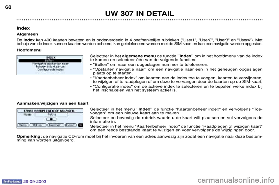 Peugeot 307 2003.5  Handleiding (in Dutch) 
	

:
I <6(
I  N 

 

 
 " 	

	

	  N %

 



 63"
16+ 63"
6+ 63"
6 
 63"
N6 <


$