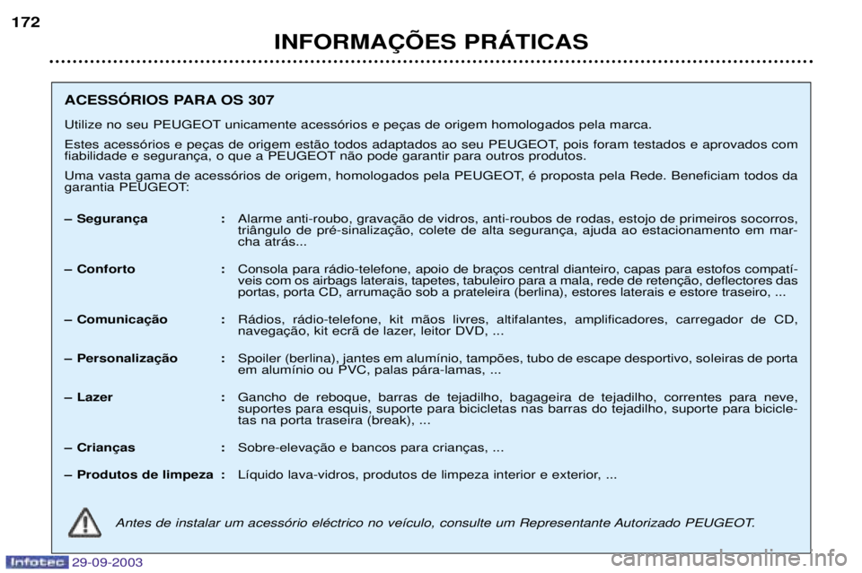 Peugeot 307 2003.5  Manual do proprietário (in Portuguese) 
0	:;<=>	
 &+
	><W		 .F& 
-	,%1- 1*? 

+


$	
	



 
1
+




