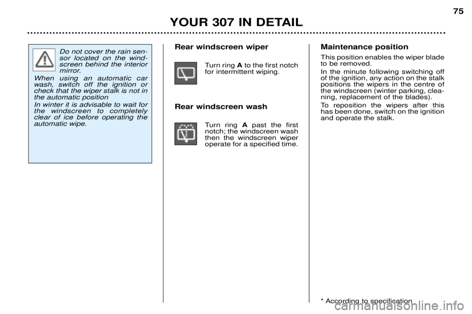 Peugeot 307 2002 Manual PDF Maintenance position This position enables the wiper blade to be removed.
In the minute following switching off of the ignition, any action on the stalkpositions the wipers in the centre ofthe windsc Peugeot 307 2002 Manual PDF Maintenance position This position enables the wiper blade to be removed.
In the minute following switching off of the ignition, any action on the stalkpositions the wipers in the centre ofthe windsc