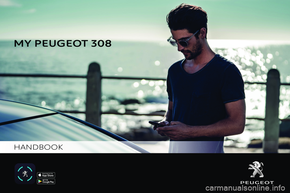 Peugeot 308 2021 Owners Manual
MY PEUGEO
HANDBOOK Peugeot 308 2021 Owners Manual
MY PEUGEO
HANDBOOK