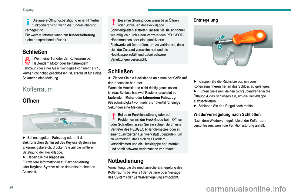 Peugeot 308 2021 Betriebsanleitung (in German) 28
Zugang
Fahrrad- / Zubehörträger
Bringen Sie keinen Zubehörträger an der
Heckklappe an.
Alarmanlage
System zum Schutz Ihres Fahrzeugs vor Diebstahl
und Einbruch
Die Alarmanlage hat Peugeot 308 2021 Betriebsanleitung (in German) 28
Zugang
Fahrrad- / Zubehörträger
Bringen Sie keinen Zubehörträger an der
Heckklappe an.
Alarmanlage
System zum Schutz Ihres Fahrzeugs vor Diebstahl
und Einbruch
Die Alarmanlage hat