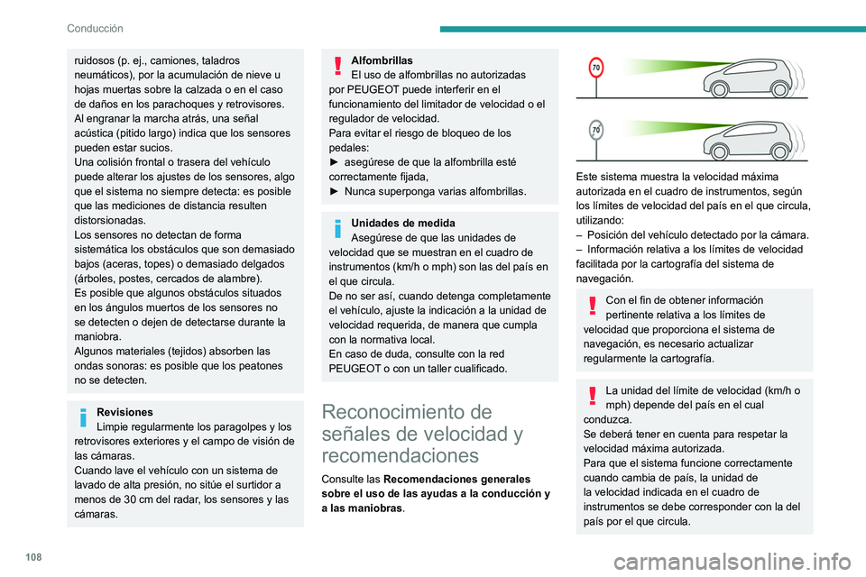 Peugeot 308 2021 Manual del propietario (in Spanish) 108
Conducción
ruidosos (p. ej., camiones, taladros
neumáticos), por la acumulación de nieve u
hojas muertas sobre la calzada o en el caso
de daños en los parachoques y retrovisores.
Al engrana Peugeot 308 2021 Manual del propietario (in Spanish) 108
Conducción
ruidosos (p. ej., camiones, taladros
neumáticos), por la acumulación de nieve u
hojas muertas sobre la calzada o en el caso
de daños en los parachoques y retrovisores.
Al engrana