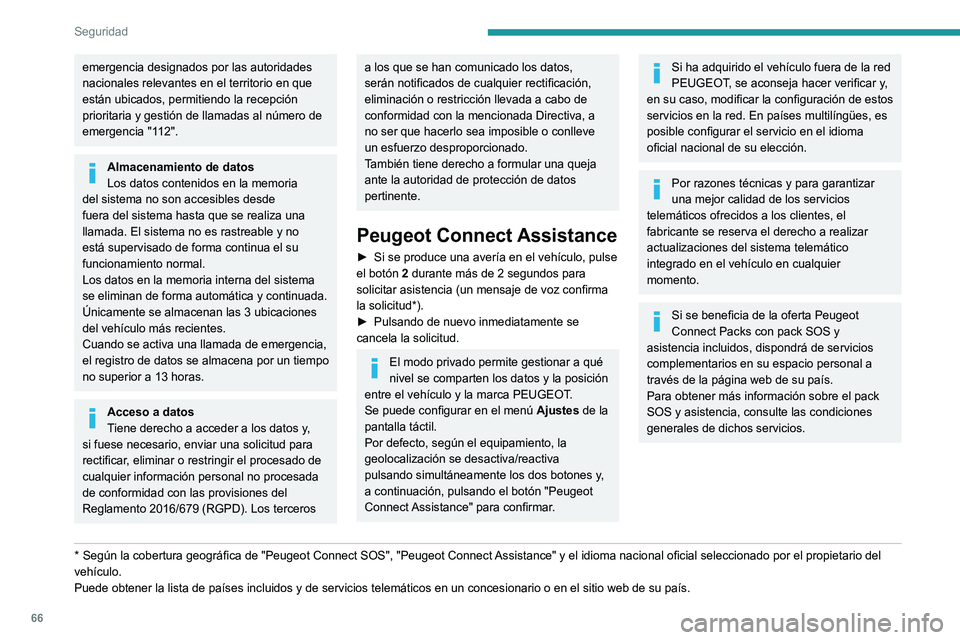 Peugeot 308 2021 Manual del propietario (in Spanish) 66
Seguridad
Claxon
► Pulse en la parte central del volante.
Programa electrónico de
estabilidad (ESC)
El programa de control de estabilidad electrónico
integra los siguientes sistemas:
– S Peugeot 308 2021 Manual del propietario (in Spanish) 66
Seguridad
Claxon
► Pulse en la parte central del volante.
Programa electrónico de
estabilidad (ESC)
El programa de control de estabilidad electrónico
integra los siguientes sistemas:
– S
