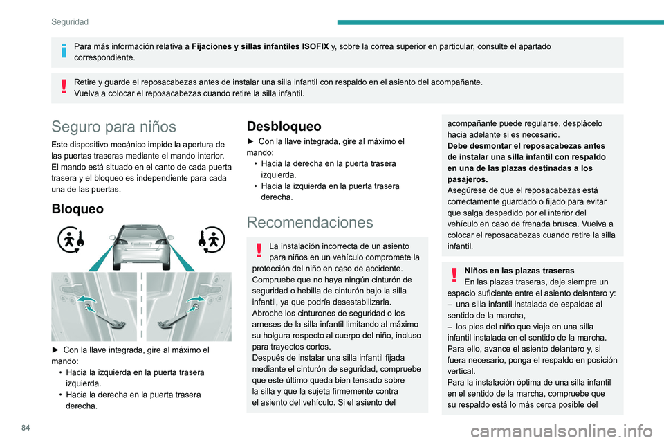 Peugeot 308 2021 Manual del propietario (in Spanish) 84
Seguridad
Para más información relativa a Fijaciones y sillas infantiles ISOFIX y, sobre la correa superior en particular, consulte el apartado
correspondiente.
Retire y guarde el reposacabezas Peugeot 308 2021 Manual del propietario (in Spanish) 84
Seguridad
Para más información relativa a Fijaciones y sillas infantiles ISOFIX y, sobre la correa superior en particular, consulte el apartado
correspondiente.
Retire y guarde el reposacabezas