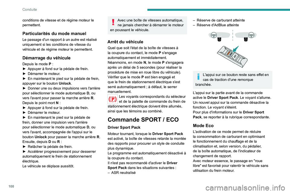 Peugeot 308 2021 Manuel du propriétaire (in French) 100
Conduite
conditions de vitesse et de régime moteur le
permettent.
Particularités du mode manuel
Le passage d'un rapport à un autre est réalisé
uniquement si les conditions de vitesse du Peugeot 308 2021 Manuel du propriétaire (in French) 100
Conduite
conditions de vitesse et de régime moteur le
permettent.
Particularités du mode manuel
Le passage d'un rapport à un autre est réalisé
uniquement si les conditions de vitesse du