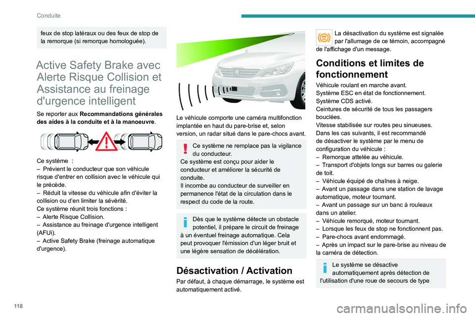 Peugeot 308 2021  Manuel du propriétaire (in French) 11 8
Conduite
feux de stop latéraux ou des feux de stop de 
la remorque (si remorque homologuée).
Active Safety Brake avec Alerte Risque Collision et 
Assistance au freinage 
d'urgence intellige
