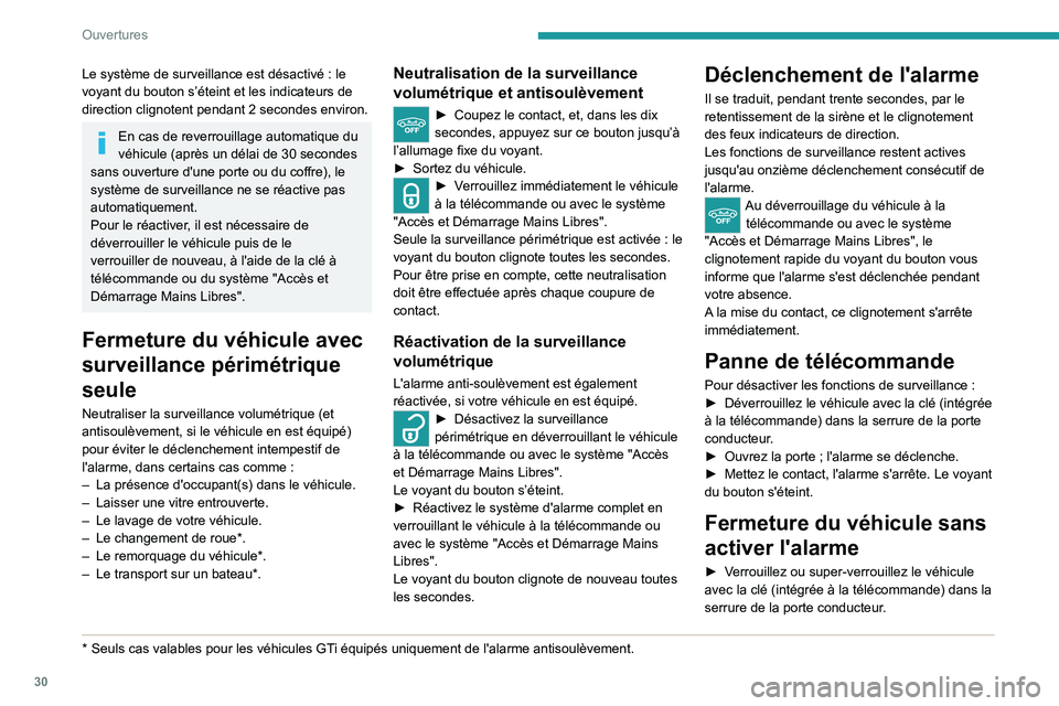 Peugeot 308 2021 Manuel du propriétaire (in French) 30
Ouvertures
Le système de surveillance est désactivé : le
voyant du bouton s’éteint et les indicateurs de
direction clignotent pendant 2 secondes environ.
En cas de reverrouillage automatiqu Peugeot 308 2021 Manuel du propriétaire (in French) 30
Ouvertures
Le système de surveillance est désactivé : le
voyant du bouton s’éteint et les indicateurs de
direction clignotent pendant 2 secondes environ.
En cas de reverrouillage automatiqu
