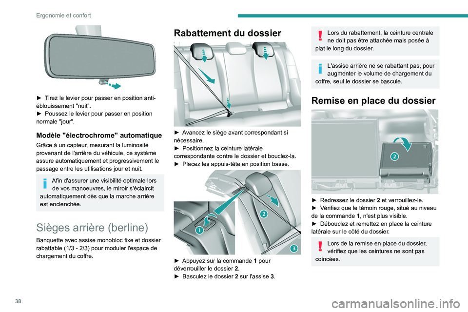 Peugeot 308 2021 Manuel du propriétaire (in French) 38
Ergonomie et confort
► Tirez le levier pour passer en position anti-
éblouissement "nuit".
►
Poussez le levier pour passer en position
normale "jour".
Modèle "électro Peugeot 308 2021 Manuel du propriétaire (in French) 38
Ergonomie et confort
► Tirez le levier pour passer en position anti-
éblouissement "nuit".
►
Poussez le levier pour passer en position
normale "jour".
Modèle "électro