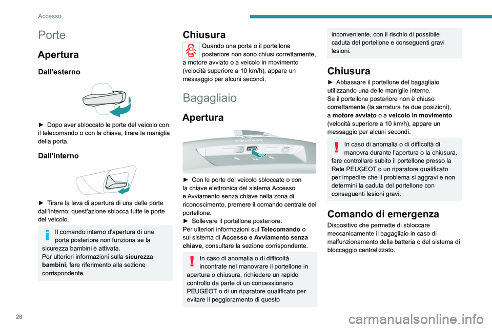 Peugeot 308 2021 Manuale del proprietario (in Italian) 28
Accesso
Sbloccaggio
► Ribaltare i sedili posteriori per accedere alla
serratura all'interno del bagagliaio.
► Inserire un piccolo cacciavite nel foro A della
serratura per sbloccare Peugeot 308 2021 Manuale del proprietario (in Italian) 28
Accesso
Sbloccaggio
► Ribaltare i sedili posteriori per accedere alla
serratura all'interno del bagagliaio.
► Inserire un piccolo cacciavite nel foro A della
serratura per sbloccare