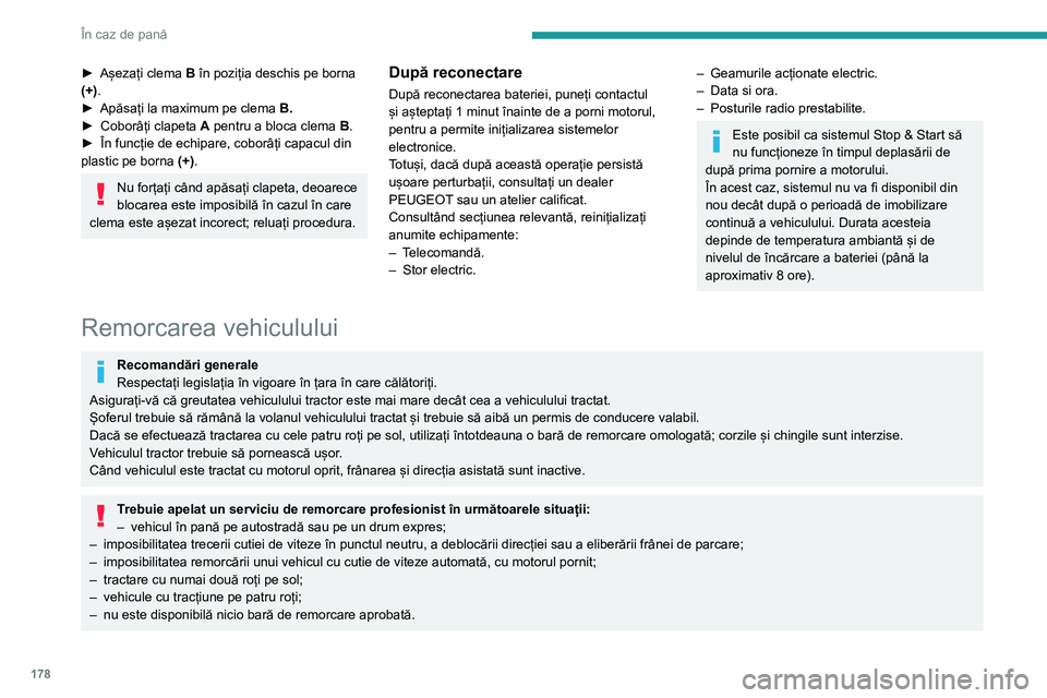 Peugeot 308 2021 Manualul de utilizare (in Romanian) 178
În caz de pană
Acces la scule
Pentru mai multe informații privind accesul
la Trusa de scule, consultați secțiunea
corespunzătoare.
Remorcarea vehiculului
propriu
Pentru a ajunge la locaș Peugeot 308 2021 Manualul de utilizare (in Romanian) 178
În caz de pană
Acces la scule
Pentru mai multe informații privind accesul
la Trusa de scule, consultați secțiunea
corespunzătoare.
Remorcarea vehiculului
propriu
Pentru a ajunge la locaș