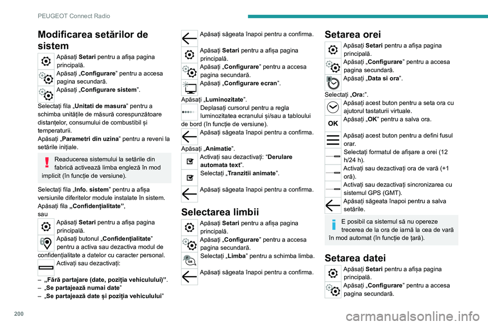 Peugeot 308 2021 Manualul de utilizare (in Romanian) 200
PEUGEOT Connect Radio
Apăsați „Data si ora”.
Selectați „Data:”.
Apăsați acest buton pentru a seta data.
Apăsați săgeata înapoi pentru a salva data.
Selectați formatul de afiș Peugeot 308 2021 Manualul de utilizare (in Romanian) 200
PEUGEOT Connect Radio
Apăsați „Data si ora”.
Selectați „Data:”.
Apăsați acest buton pentru a seta data.
Apăsați săgeata înapoi pentru a salva data.
Selectați formatul de afiș
