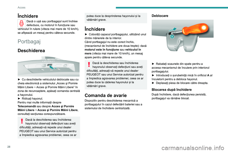 Peugeot 308 2021 Manualul de utilizare (in Romanian) 28
Acces
Suport de biciclete/accesorii
Nu fixați un suport de biciclete/accesorii
pe capacul de portbagaj.
Alarmă
Sistem de protecție și de descurajare a furtului
și a efracției.
Asi Peugeot 308 2021 Manualul de utilizare (in Romanian) 28
Acces
Suport de biciclete/accesorii
Nu fixați un suport de biciclete/accesorii
pe capacul de portbagaj.
Alarmă
Sistem de protecție și de descurajare a furtului
și a efracției.
Asi