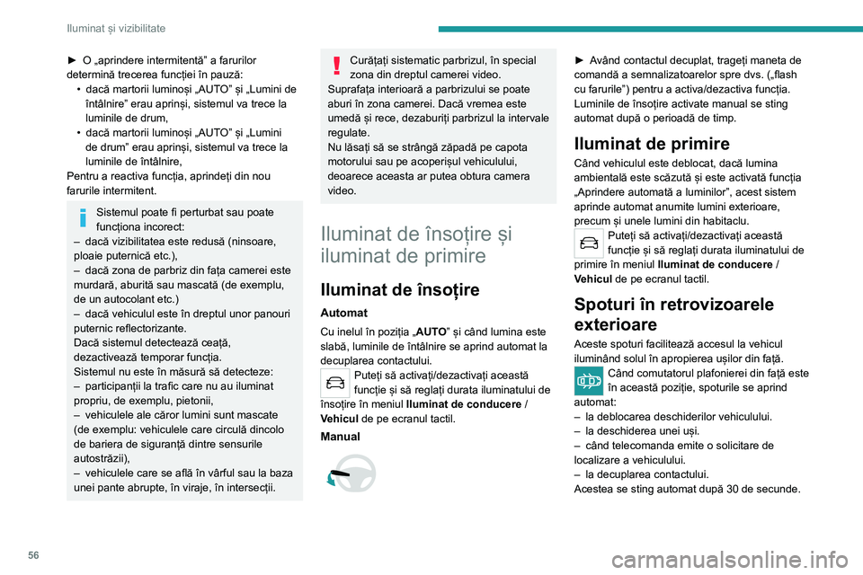 Peugeot 308 2021 Manualul de utilizare (in Romanian) 56
Iluminat și vizibilitate
Lumini semnalizatoare de
direcție
► Stânga sau dreapta: coborâți sau ridicați
maneta de comandă a semnalizatoarelor,
trecând de punctul de rezistență.
Tr Peugeot 308 2021 Manualul de utilizare (in Romanian) 56
Iluminat și vizibilitate
Lumini semnalizatoare de
direcție
► Stânga sau dreapta: coborâți sau ridicați
maneta de comandă a semnalizatoarelor,
trecând de punctul de rezistență.
Tr