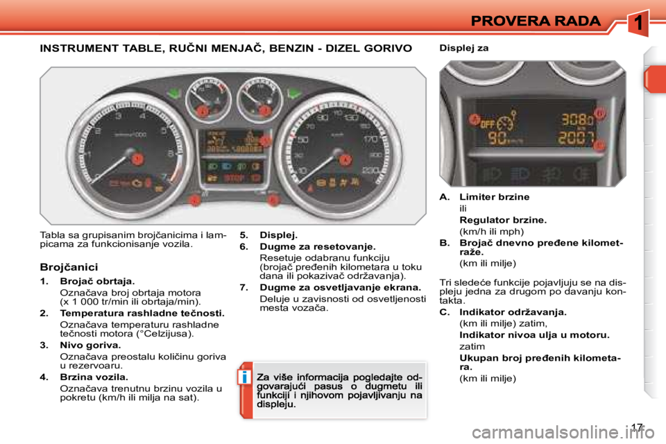 Peugeot 308 2007.5  Упутство за употребу (in Serbian) i
17
�I�N�S�T�R�U�M�E�N�T� �T�A�B�L�E�,� �R�U�Č�N�I� �M�E�N�J�A�Č�,� �B�E�N�Z�I�N� �-� �D�I�Z�E�L� �G�O�R�I�V�O
�T�a�b�l�a� �s�a� �g�r�u�p�i�s�a�n�i�m� �b�r�o�j�č�a�n�i�c�i�m�a� �i� �l�a�m�-�p�i�c�
