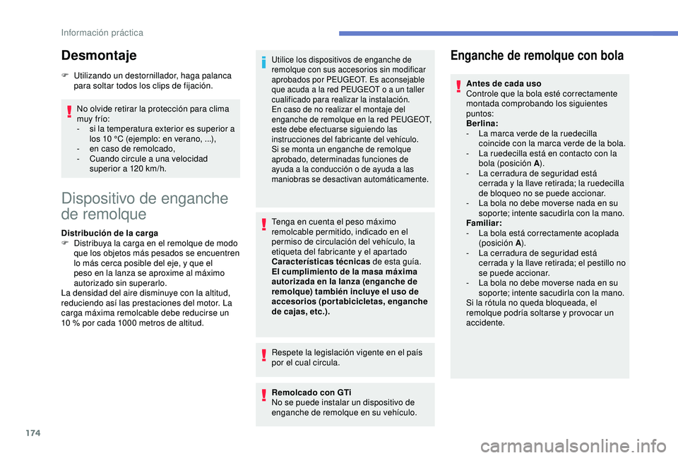 Peugeot 308 2018 Manual del propietario (in Spanish) 174
Desmontaje
F Utilizando un destornillador, haga palanca para soltar todos los clips de fijación.
No olvide retirar la protección para clima
muy frío:
-
s
i la temperatura exterior es superi Peugeot 308 2018 Manual del propietario (in Spanish) 174
Desmontaje
F Utilizando un destornillador, haga palanca para soltar todos los clips de fijación.
No olvide retirar la protección para clima
muy frío:
-
s
i la temperatura exterior es superi