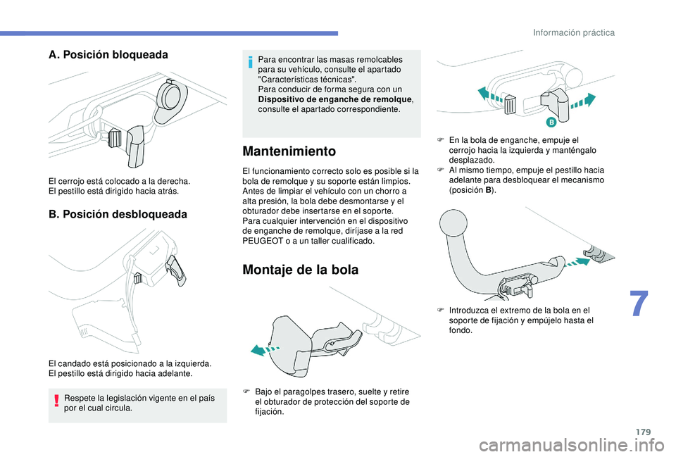 Peugeot 308 2018 Manual del propietario (in Spanish) 179
A. Posición bloqueada
B. Posición desbloqueada
El cerrojo está colocado a la derecha.
El pestillo está dirigido hacia atrás.
El candado está posicionado a la izquierda.
El pestillo está dir Peugeot 308 2018 Manual del propietario (in Spanish) 179
A. Posición bloqueada
B. Posición desbloqueada
El cerrojo está colocado a la derecha.
El pestillo está dirigido hacia atrás.
El candado está posicionado a la izquierda.
El pestillo está dir