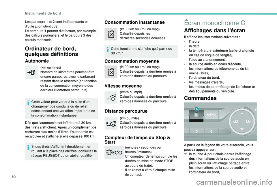Peugeot 308 2018 Manuel du propriétaire (in French) 30
Les parcours 1 et 2 sont indépendants et
d'utilisation identique.
Le parcours 1 permet d'effectuer, par exemple,
des calculs journaliers, et le parcours 2 des
calculs mensuels.
Ordinate Peugeot 308 2018 Manuel du propriétaire (in French) 30
Les parcours 1 et 2 sont indépendants et
d'utilisation identique.
Le parcours 1 permet d'effectuer, par exemple,
des calculs journaliers, et le parcours 2 des
calculs mensuels.
Ordinate