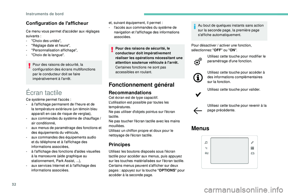 Peugeot 308 2018 Manuel du propriétaire (in French) 32
Configuration de l'afficheur
Ce menu vous permet d'accéder aux réglages
suivants :
-
"
Choix des unités",
-
"
Réglage date et heure",
-
"
Personnalisation a Peugeot 308 2018 Manuel du propriétaire (in French) 32
Configuration de l'afficheur
Ce menu vous permet d'accéder aux réglages
suivants :
-
"
Choix des unités",
-
"
Réglage date et heure",
-
"
Personnalisation a