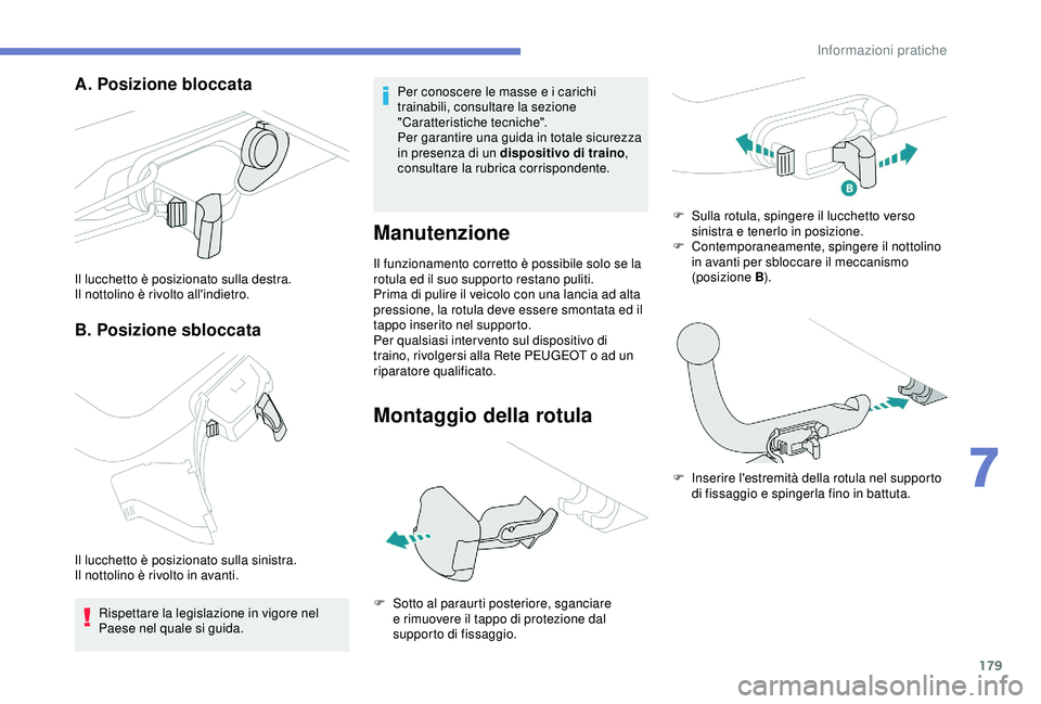 Peugeot 308 2018 Manuale del proprietario (in Italian) 179
A. Posizione bloccata
B. Posizione sbloccata
Il lucchetto è posizionato sulla destra.
Il nottolino è rivolto all'indietro.
Il lucchetto è posizionato sulla sinistra.
Il nottolino è rivolto Peugeot 308 2018 Manuale del proprietario (in Italian) 179
A. Posizione bloccata
B. Posizione sbloccata
Il lucchetto è posizionato sulla destra.
Il nottolino è rivolto all'indietro.
Il lucchetto è posizionato sulla sinistra.
Il nottolino è rivolto