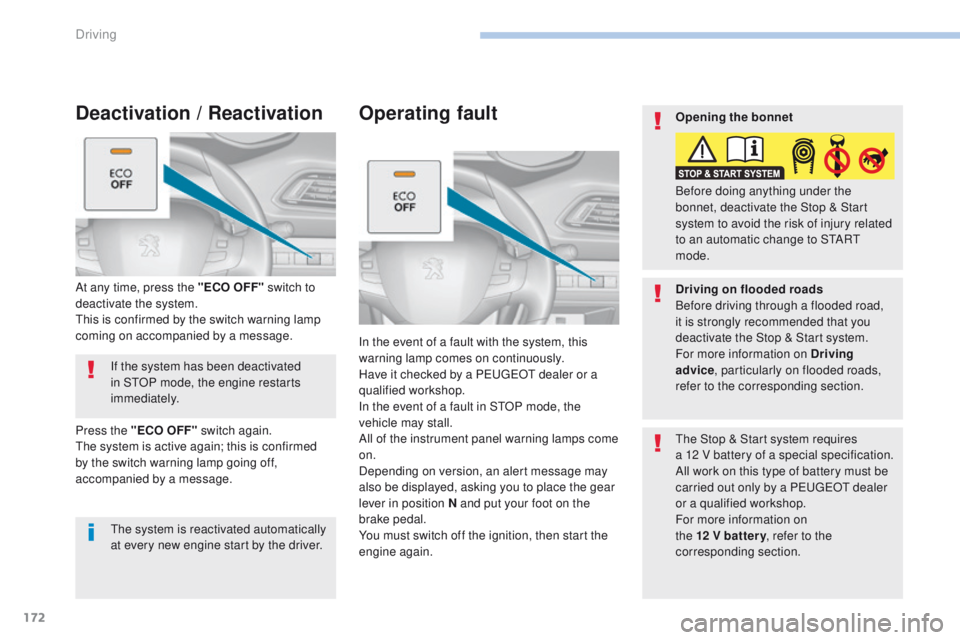 Peugeot 308 2017 Owners Manual - RHD (UK, Australia) 172
Operating fault
In the event of a fault with the system, this
warning lamp comes on continuously.
Have it checked by a P
e
uge
Ot
dealer or a
qualified workshop.
In the event of a fault in S
t Peugeot 308 2017 Owners Manual - RHD (UK, Australia) 172
Operating fault
In the event of a fault with the system, this
warning lamp comes on continuously.
Have it checked by a P
e
uge
Ot
dealer or a
qualified workshop.
In the event of a fault in S
t