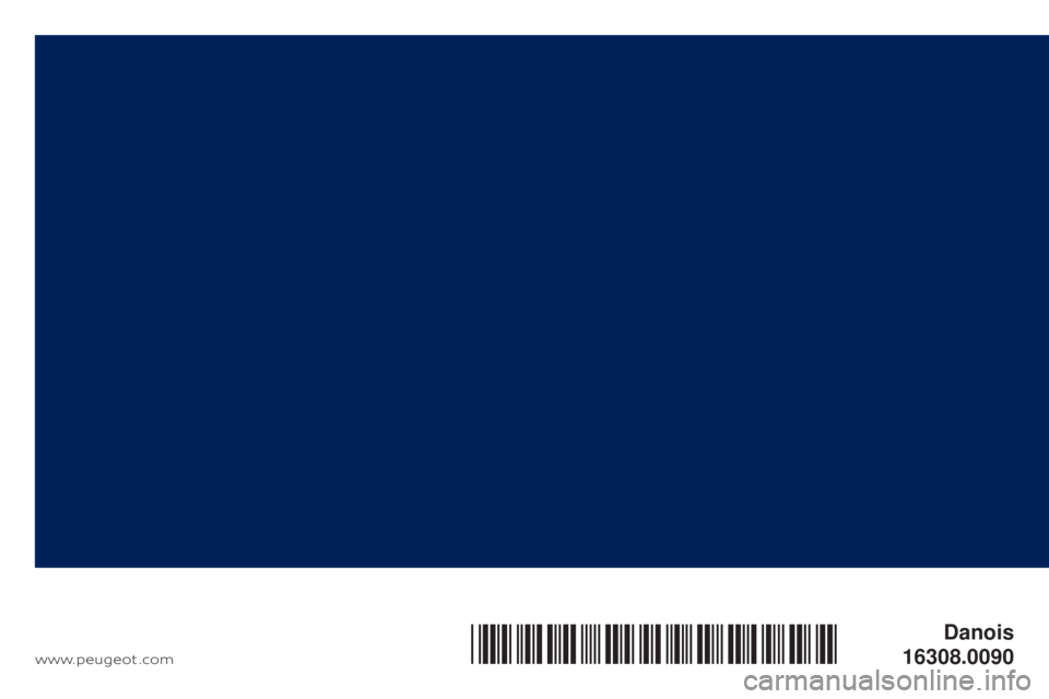 Peugeot 308 2017 Instruktionsbog (in Danish) www.peugeot .com
Copie de 308_da_Chap12_Couverture_ed01-2016
Danois
16308.0090
*16308.0090* Peugeot 308 2017 Instruktionsbog (in Danish) www.peugeot .com
Copie de 308_da_Chap12_Couverture_ed01-2016
Danois
16308.0090
*16308.0090*