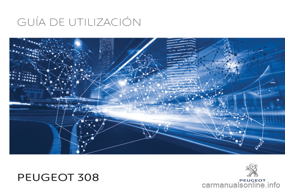 Peugeot 308 2017  Manual del propietario (in Spanish) Peugeot 308 Guía de utilización 