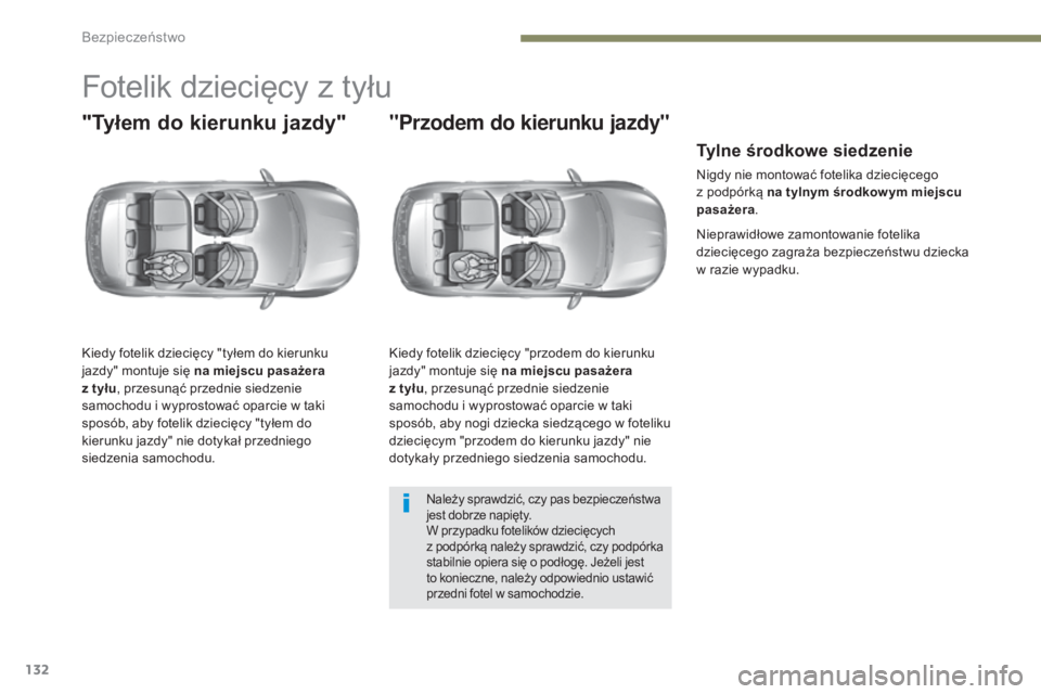 Peugeot 308 2017 Instrukcja Obsługi (in Polish) 132
308_pl_Chap05_securite_ed01-2016
Fotelik dziecięcy z tyłu
"Tyłem do kierunku jazdy"
Kiedy fotelik dziecięcy "tyłem do kierunku
jazdy" montuje się na miejscu pasażera
z ty Peugeot 308 2017 Instrukcja Obsługi (in Polish) 132
308_pl_Chap05_securite_ed01-2016
Fotelik dziecięcy z tyłu
"Tyłem do kierunku jazdy"
Kiedy fotelik dziecięcy "tyłem do kierunku
jazdy" montuje się na miejscu pasażera
z ty