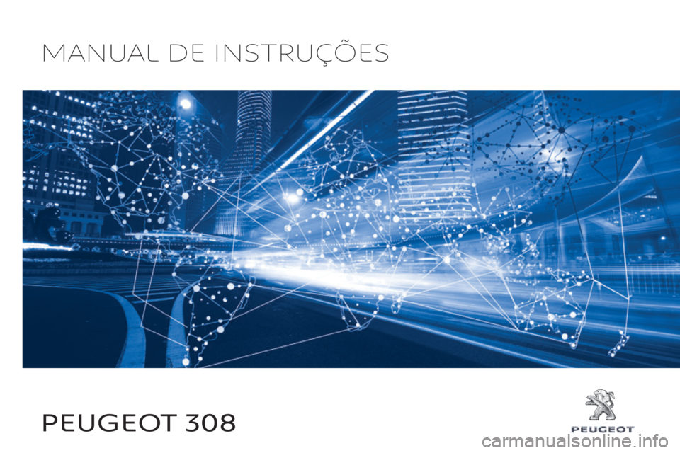 Peugeot 308 2017 Manual do proprietário (in Portuguese) Peugeot 308 Manual de instruções Peugeot 308 2017 Manual do proprietário (in Portuguese) Peugeot 308 Manual de instruções