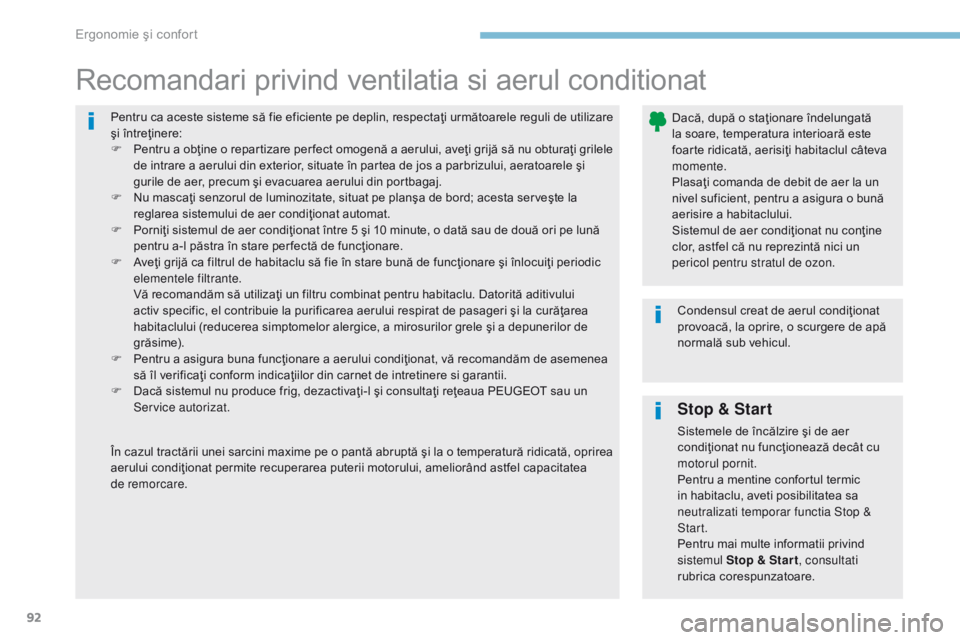 Peugeot 308 2017 Manualul de utilizare (in Romanian) 92
308_ro_Chap03_ergonomie-et-confort_ed01-2016
Pentru ca aceste sisteme să fie eficiente pe deplin, respectaţi următoarele reguli de utilizare
şi întreţinere:
F
Pe
ntru a obţine o repartiza Peugeot 308 2017 Manualul de utilizare (in Romanian) 92
308_ro_Chap03_ergonomie-et-confort_ed01-2016
Pentru ca aceste sisteme să fie eficiente pe deplin, respectaţi următoarele reguli de utilizare
şi întreţinere:
F
Pe
ntru a obţine o repartiza