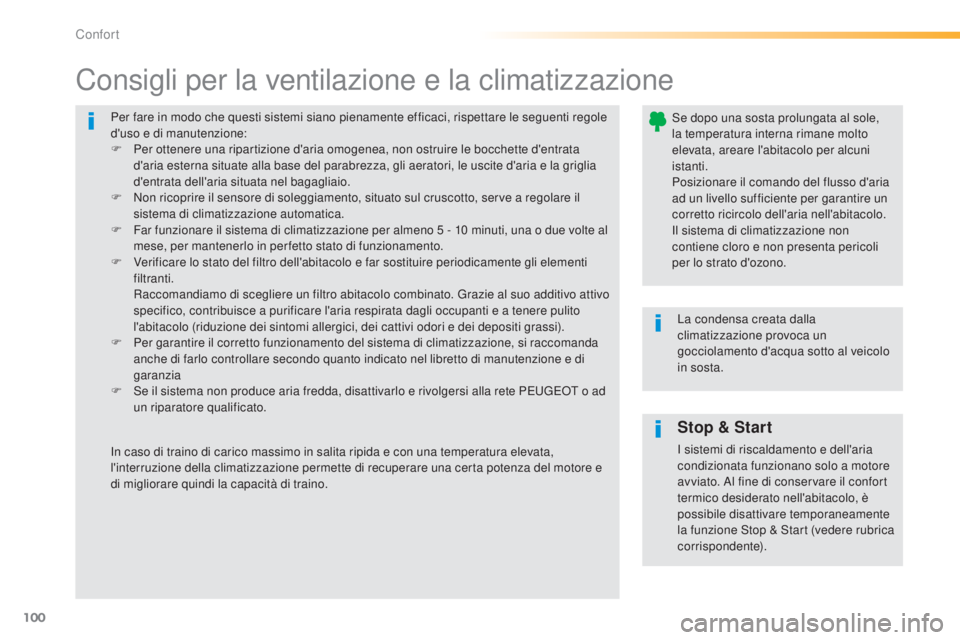 Peugeot 308 2015 Manuale del proprietario (in Italian) 100
308_it_Chap03_confort_ed01-2015
Per fare in modo che questi sistemi siano pienamente efficaci, rispettare le seguenti regole
d'uso e di manutenzione:
F
Pe
r ottenere una ripartizione d' Peugeot 308 2015 Manuale del proprietario (in Italian) 100
308_it_Chap03_confort_ed01-2015
Per fare in modo che questi sistemi siano pienamente efficaci, rispettare le seguenti regole
d'uso e di manutenzione:
F
Pe
r ottenere una ripartizione d'
