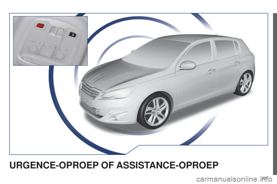 Peugeot 308 2015  Handleiding (in Dutch) 297
308_nl_Chap10a_BTA_ed01-2015
URGENCE-OPROEP OF A SSISTANCE - OPROEP  