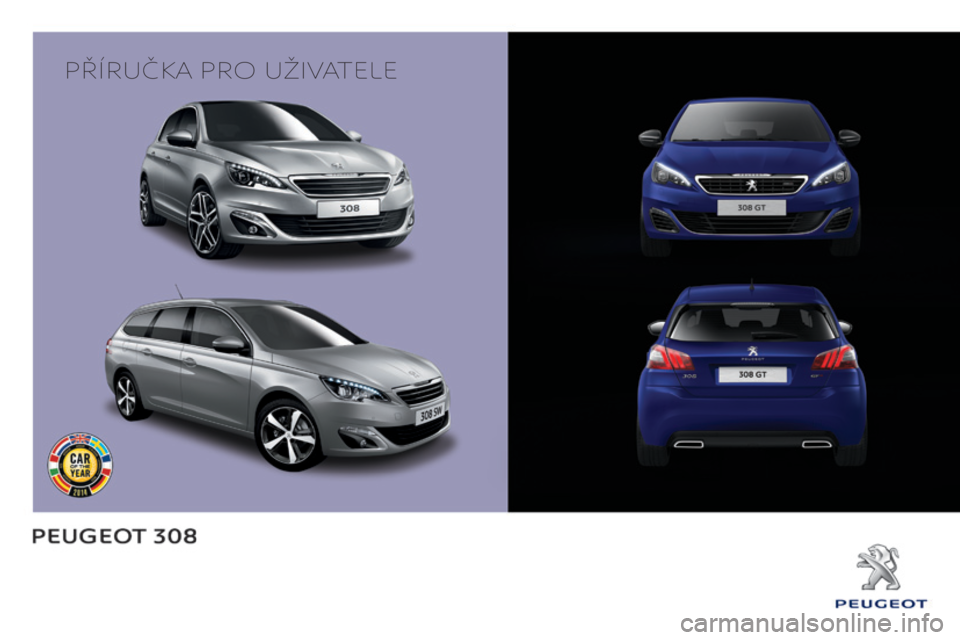 Peugeot 308 2015  Návod k obsluze (in Czech) Příručka Pro uživatele 