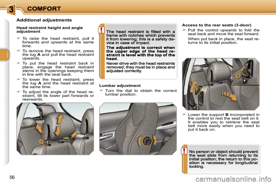 Peugeot 308 2007.5 Workshop Manual �!
�!
�5�6
�A�c�c�e�s�s� �t�o� �t�h�e� �r�e�a�r� �s�e�a�t�s� �(�3�-�d�o�o�r�)
��P�u�l�l�  �t�h�e�  �c�o�n�t�r�o�l�  �u�p�w�a�r�d�s�  �t�o�  �f�o�l�d�  �t�h�e� �s�e�a�t� �b�a�c�k� �a�n�d� �m�o�v�e� 