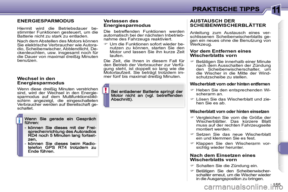 Peugeot 308 2007.5  Betriebsanleitung (in German) �1�1
�!
�i
�1�5�5
�E�N�E�R�G�I�E�S�P�A�R�M�O�D�U�S
�H�i�e�r�m�i�t�  �w�i�r�d�  �d�i�e�  �B�e�t�r�i�e�b�s�d�a�u�e�r�  �b�e�-�s�t�i�m�m�t�e�r�  �F�u�n�k�t�i�o�n�e�n�  �g�e�s�t�e�u�e�r�t�,�  �u�m�  �d�i�