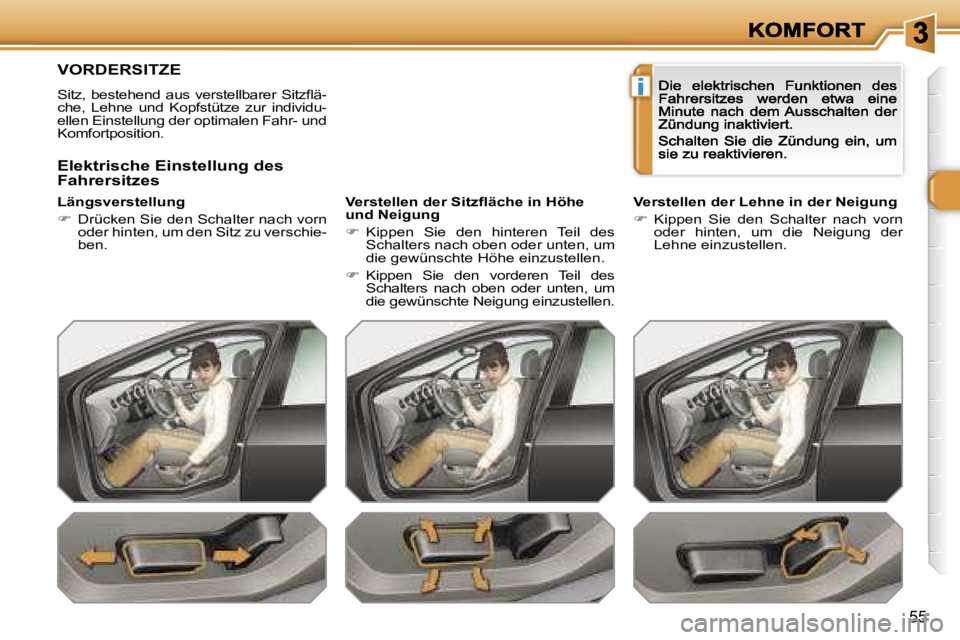 Peugeot 308 2007.5  Betriebsanleitung (in German) �i
�5�5
�V�O�R�D�E�R�S�I�T�Z�E� 
�S�i�t�z�,�  �b�e�s�t�e�h�e�n�d�  �a�u�s�  �v�e�r�s�t�e�l�l�b�a�r�e�r�  �S�i�t�z�ﬂ�ä�-�c�h�e�,�  �L�e�h�n�e�  �u�n�d�  �K�o�p�f�s�t�ü�t�z�e�  �z�u�r�  �i�n�d�i�v�i