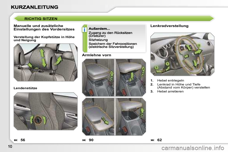 Peugeot 308 2007.5  Betriebsanleitung (in German) �i
�L�e�n�k�r�a�d�v�e�r�s�t�e�l�l�u�n�g� 
�1�.�  �H�e�b�e�l� �e�n�t�r�i�e�g�e�l�n� 
�2�.�  �L�e�n�k�r�a�d� �i�n� �H�ö�h�e� �u�n�d� �T�i�e�f�e� �(�A�b�s�t�a�n�d� �v�o�m� �K�ö�r�p�e�r�)� �v�e�r�s�t�e�