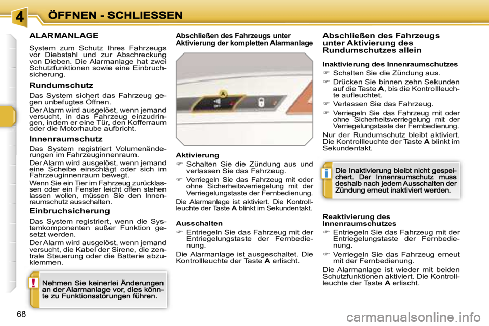 Peugeot 308 2007.5  Betriebsanleitung (in German) �!
�i
�6�8
�A�L�A�R�M�A�N�L�A�G�E� 
�S�y�s�t�e�m�  �z�u�m�  �S�c�h�u�t�z�  �I�h�r�e�s�  �F�a�h�r�z�e�u�g�s� �v�o�r�  �D�i�e�b�s�t�a�h�l�  �u�n�d�  �z�u�r�  �A�b�s�c�h�r�e�c�k�u�n�g� �v�o�n�  �D�i�e�b�
