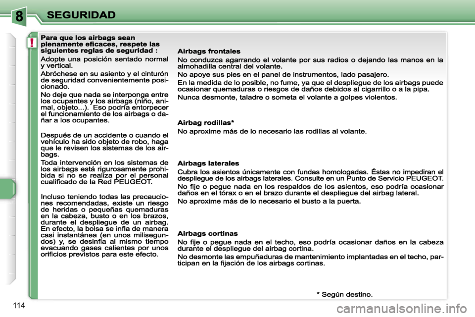 Peugeot 308 2007.5  Manual del propietario (in Spanish) �!
�1�1�4                                           