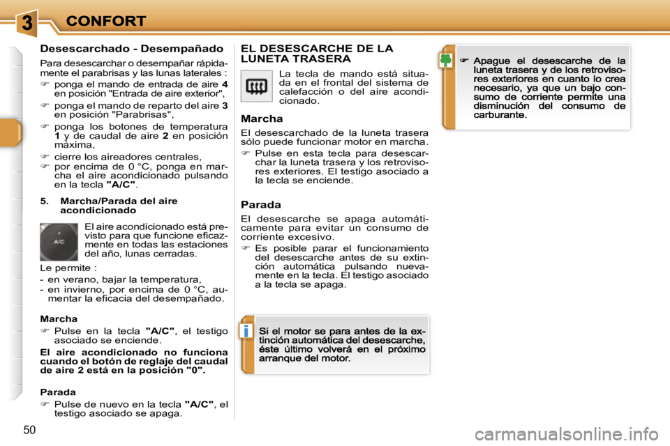 Peugeot 308 2007.5  Manual del propietario (in Spanish) �i
�5�0
�D�e�s�e�s�c�a�r�c�h�a�d�o� �-� �D�e�s�e�m�p�a�ñ�a�d�o
�P�a�r�a� �d�e�s�e�s�c�a�r�c�h�a�r� �o� �d�e�s�e�m�p�a�ñ�a�r� �r�á�p�i�d�a�-�m�e�n�t�e� �e�l� �p�a�r�a�b�r�i�s�a�s� �y� �l�a�s� �l�u�n