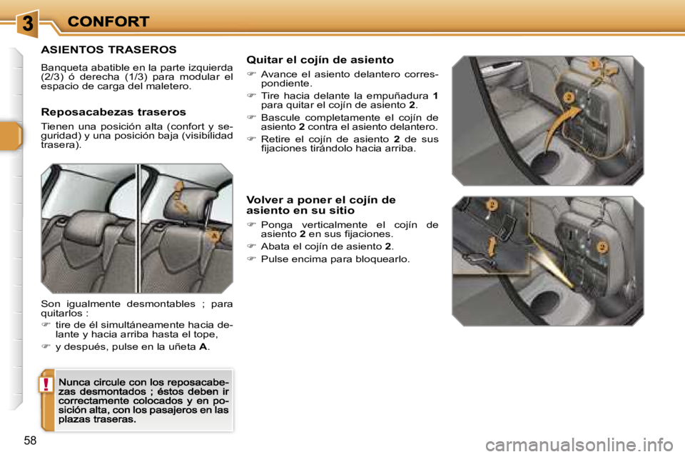 Peugeot 308 2007.5  Manual del propietario (in Spanish) �!
�5�8
�A�S�I�E�N�T�O�S� �T�R�A�S�E�R�O�S
�B�a�n�q�u�e�t�a� �a�b�a�t�i�b�l�e� �e�n� �l�a� �p�a�r�t�e� �i�z�q�u�i�e�r�d�a� �(�2�/�3�)�  �ó�  �d�e�r�e�c�h�a�  �(�1�/�3�)�  �p�a�r�a�  �m�o�d�u�l�a�r�  