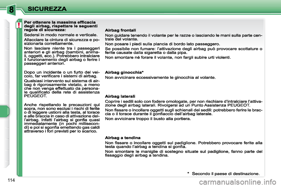 Peugeot 308 2007.5  Manuale del proprietario (in Italian) !
114                                            