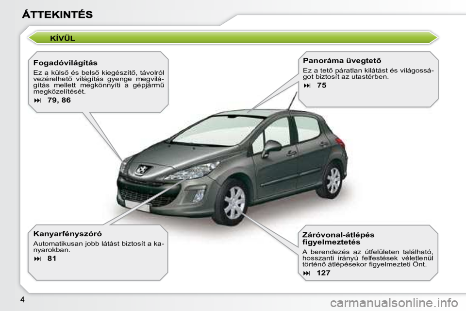 Peugeot 308 2007.5  Kezelési útmutató (in Hungarian) 