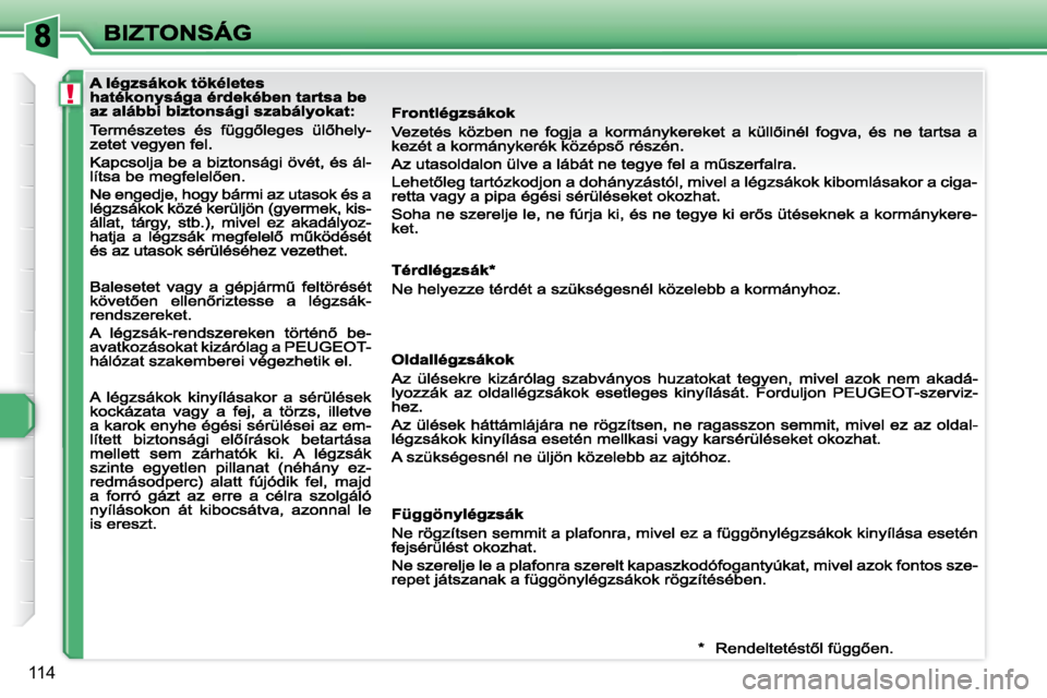 Peugeot 308 2007.5  Kezelési útmutató (in Hungarian) !
�1�1�4                                              