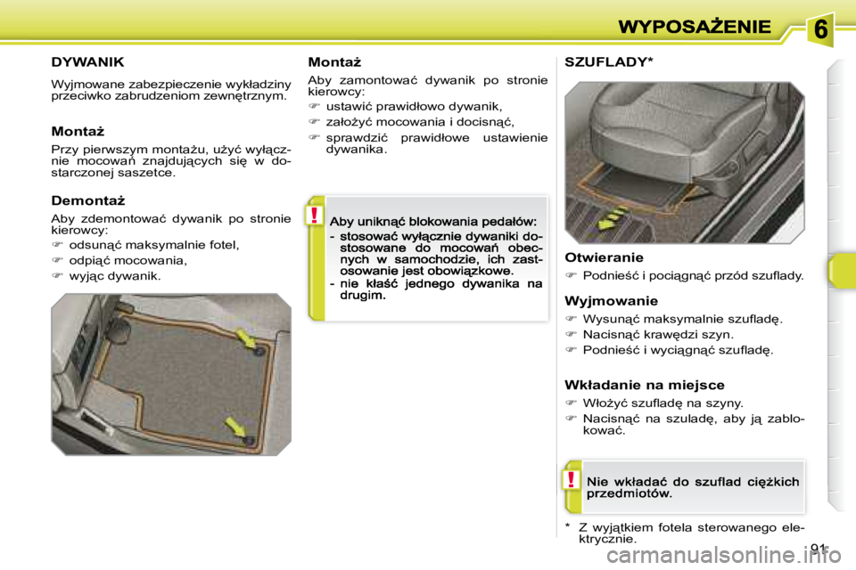 Peugeot 308 2007.5  Instrukcja Obsługi (in Polish) !
!
�9�1
�D�Y�W�A�N�I�K
�W�y�j�m�o�w�a�n�e� �z�a�b�e�z�p�i�e�c�z�e�n�i�e� �w�y�k�ł�a�d�z�i�n�y� �p�r�z�e�c�i�w�k�o� �z�a�b�r�u�d�z�e�n�i�o�m� �z�e�w�n
�t�r�z�n�y�m�.
�M�o�n�t�aG
�A�b�y�  �z�a�m�o�n