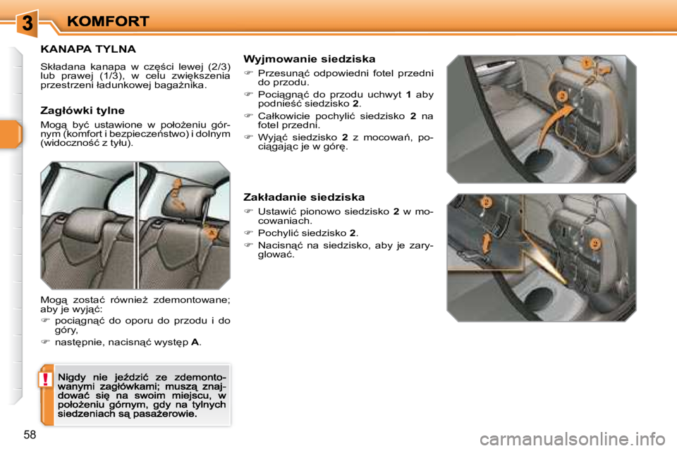 Peugeot 308 2007.5  Instrukcja Obsługi (in Polish) !
�5�8
�K�A�N�A�P�A� �T�Y�L�N�A
�S�k�ł�a�d�a�n�a�  �k�a�n�a�p�a�  �w�  �c�z
;�c�i�  �l�e�w�e�j�  �(�2�/�3�)� �l�u�b�  �p�r�a�w�e�j�  �(�1�/�3�)�,�  �w�  �c�e�l�u�  �z�w�i
�k�s�z�e�n�i�a� �p�r�z�e�