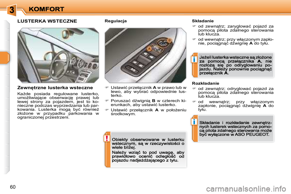 Peugeot 308 2007.5  Instrukcja Obsługi (in Polish) !
i
i
�6�0
�L�U�S�T�E�R�K�A� �W�S�T�E�C�Z�N�E
�Z�e�w�n'�t�r�z�n�e� �l�u�s�t�e�r�k�a� �w�s�t�e�c�z�n�e
�K�aG�d�e�  �p�o�s�i�a�d�a�  �r�e�g�u�l�o�w�a�n�e�  �l�u�s�t�e�r�k�o�,� �u�m�oG�l�i�w�i�a�j